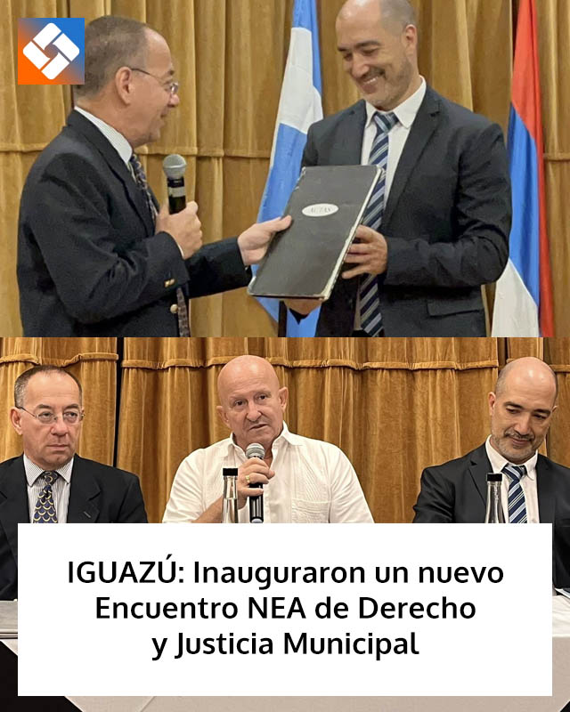 IGUAZÚ: Inauguraron un nuevo Encuentro NEA de Derecho y Justicia Municipal