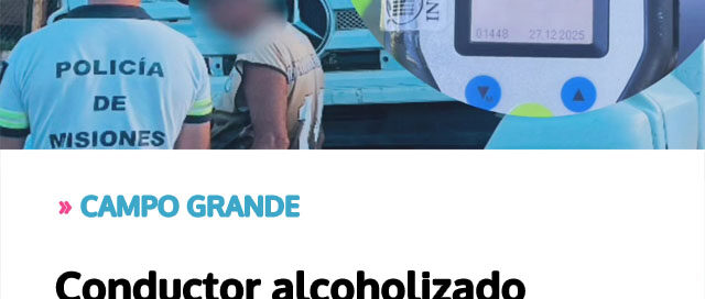 CAMPO GRANDE: Conductor alcoholizado detenido tras realizar maniobras peligrosas en la ruta