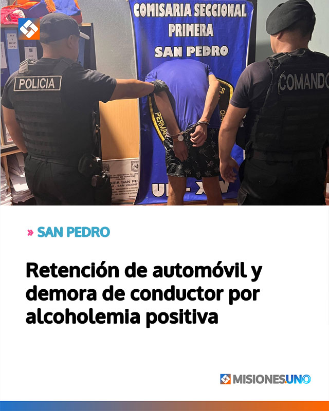 SAN PEDRO: retención de automóvil y demora de conductor por alcoholemia positiva