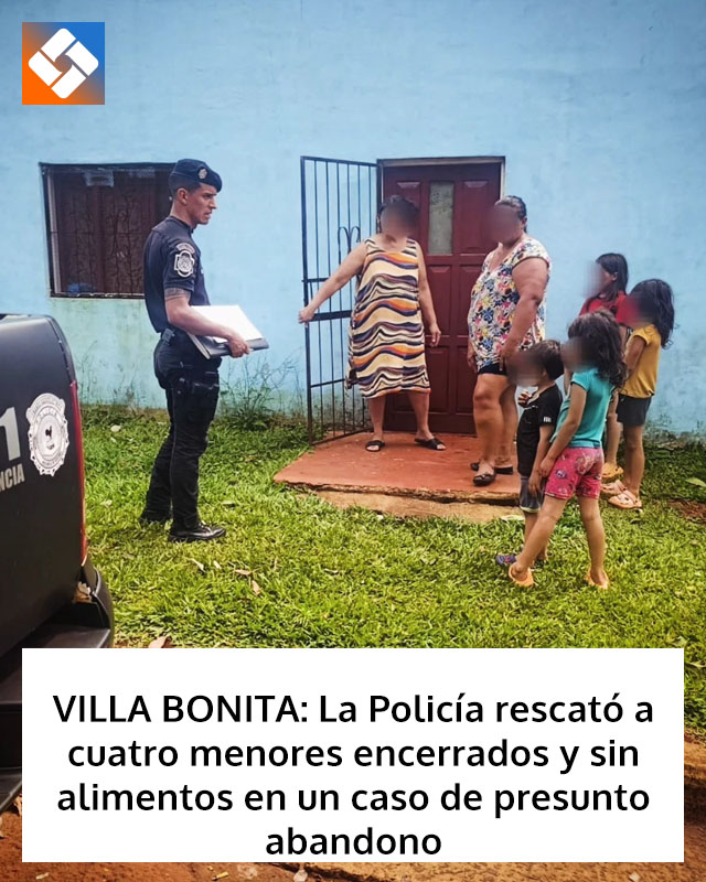 VILLA BONITA: La Policía rescató a cuatro menores encerrados y sin alimentos en un caso de presunto abandono