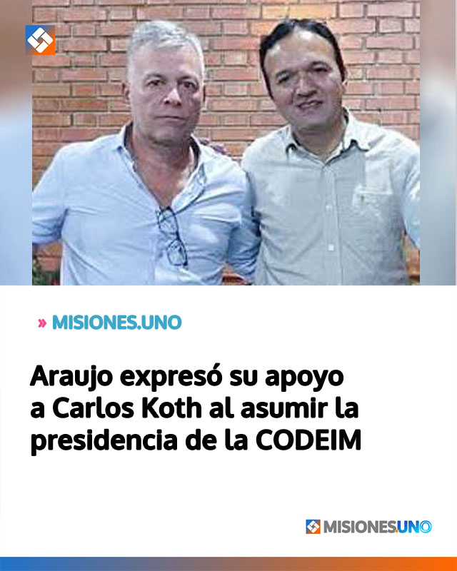 Araujo expresó su apoyo a Carlos Koth al asumir la presidencia de la CODEIM