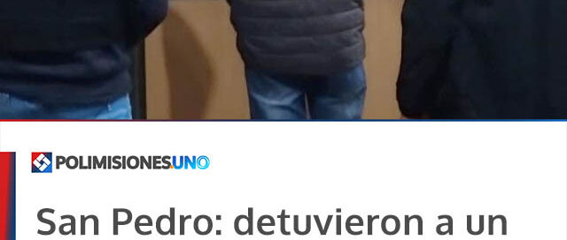 San Pedro: detuvieron a un hombre prófugo por una causa de abuso sexual